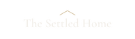 The Settled Home - Home